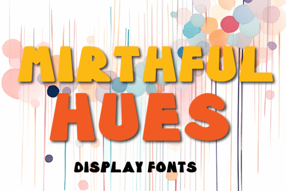 Mirthful Hues: A Burst of Joy in Display Typography